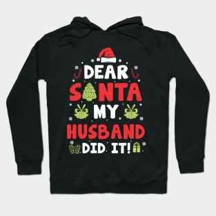 Dear Santa My Husband Did It Funny Xmas Gifts Hoodie